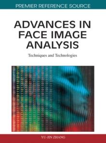 Advances in Face Image Analysis: Techniques and Technologies