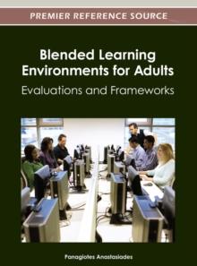 Blended Learning Environments for Adults: Evaluations and Frameworks