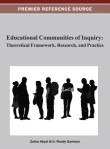 Educational Communities of Inquiry: Theoretical Framework, Research and Practice