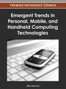 Emergent Trends in Personal, Mobile, and Handheld Computing Technologies