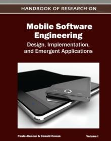 Handbook of Research on Mobile Software Engineering: Design, Implementation, and Emergent Applications