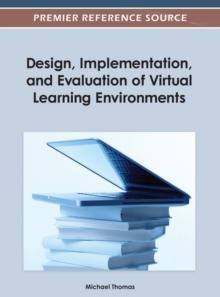 Design, Implementation, and Evaluation of Virtual Learning Environments