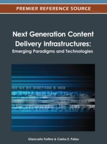 Next Generation Content Delivery Infrastructures: Emerging Paradigms and Technologies