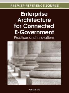 Enterprise Architecture for Connected E-Government: Practices and Innovations