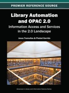 Library Automation and OPAC 2.0: Information Access and Services in the 2.0 Landscape