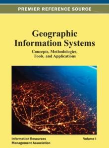 Geographic Information Systems: Concepts, Methodologies, Tools, and Applications