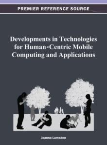 Developments in Technologies for Human-Centric Mobile Computing and Applications