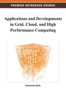 Applications and Developments in Grid, Cloud, and High Performance Computing