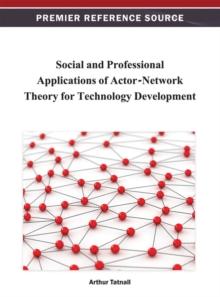 Social and Professional Applications of Actor-Network Theory for Technology Development