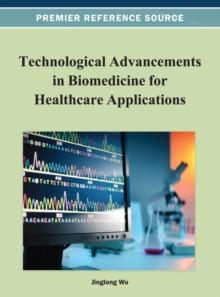 Technological Advancements in Biomedicine for Healthcare Applications