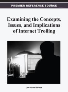 Examining the Concepts, Issues, and Implications of Internet Trolling