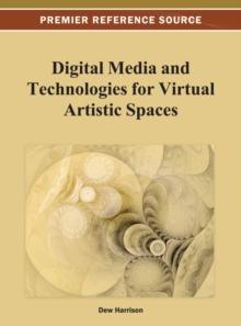 Digital Media and Technologies for Virtual Artistic Spaces