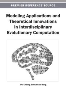 Modeling Applications and Theoretical Innovations in Interdisciplinary Evolutionary Computation