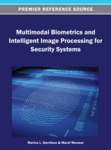 Multimodal Biometrics and Intelligent Image Processing for Security Systems