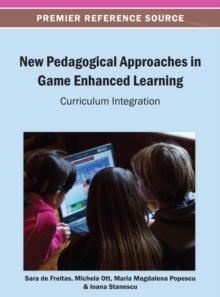 New Pedagogical Approaches in Game Enhanced Learning: Curriculum Integration