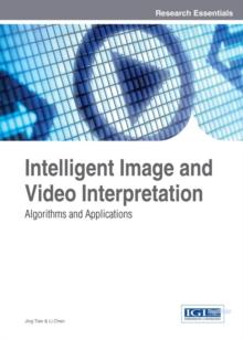 Intelligent Image and Video Interpretation: Algorithms and Applications