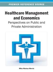 Healthcare Management and Economics: Perspectives on Public and Private Administration