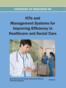 Handbook of Research on ICTs and Management Systems for Improving Efficiency in Healthcare and Social Care