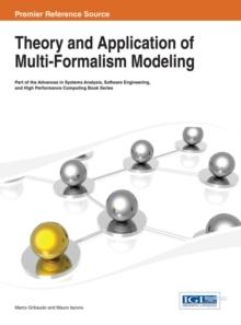 Theory and Application of Multi-Formalism Modeling