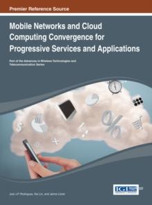 Mobile Networks and Cloud Computing Convergence for Progressive Services and Applications