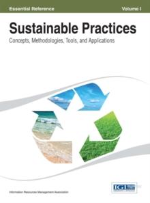 Sustainable Practices: Concepts, Methodologies, Tools, and Applications