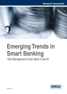 Emerging Trends in Smart Banking: Risk Management Under Basel II and III