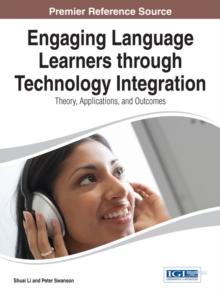 Engaging Language Learners through Technology Integration: Theory, Applications, and Outcomes