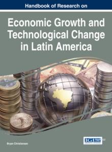 Handbook of Research on Economic Growth and Technological Change in Latin America