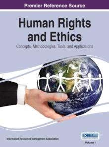 Human Rights and Ethics: Concepts, Methodologies, Tools, and Applications