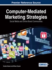 Computer-Mediated Marketing Strategies: Social Media and Online Brand Communities