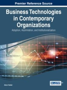 Business Technologies in Contemporary Organizations: Adoption, Assimilation, and Institutionalization