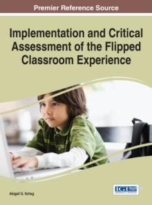 Implementation and Critical Assessment of the Flipped Classroom Experience