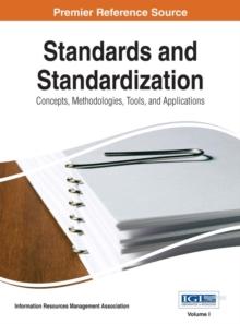 Standards and Standardization: Concepts, Methodologies, Tools, and Applications