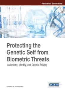 Protecting the Genetic Self from Biometric Threats: Autonomy, Identity, and Genetic Privacy