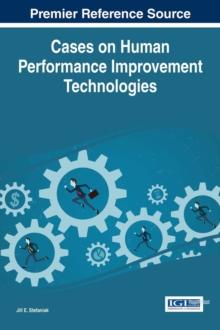 Cases on Human Performance Improvement Technologies