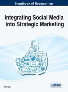 Handbook of Research on Integrating Social Media into Strategic Marketing