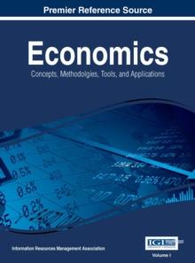 Economics: Concepts, Methodologies, Tools, and Applications