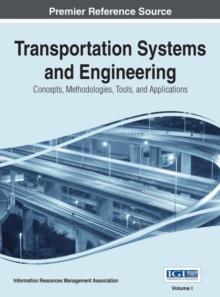 Transportation Systems and Engineering: Concepts, Methodologies, Tools, and Applications