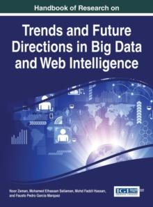 Handbook of Research on Trends and Future Directions in Big Data and Web Intelligence