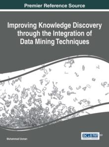 Improving Knowledge Discovery through the Integration of Data Mining Techniques