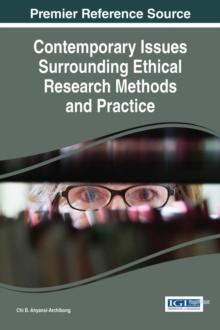 Contemporary Issues Surrounding Ethical Research Methods and Practice