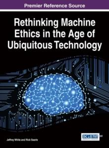 Rethinking Machine Ethics in the Age of Ubiquitous Technology