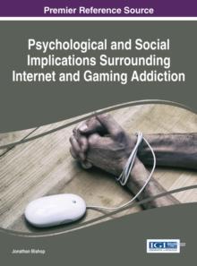 Psychological and Social Implications Surrounding Internet and Gaming Addiction