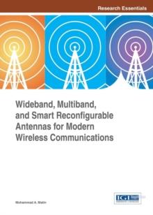 Wideband, Multiband, and Smart Reconfigurable Antennas for Modern Wireless Communications