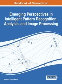 Handbook of Research on Emerging Perspectives in Intelligent Pattern Recognition, Analysis, and Image Processing