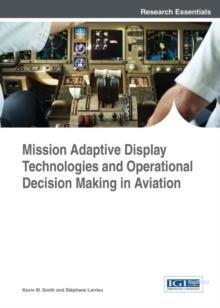 Mission Adaptive Display Technologies and Operational Decision Making in Aviation