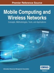 Mobile Computing and Wireless Networks: Concepts, Methodologies, Tools, and Applications