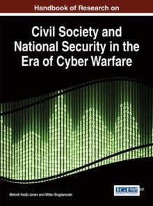 Handbook of Research on Civil Society and National Security in the Era of Cyber Warfare