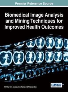 Biomedical Image Analysis and Mining Techniques for Improved Health Outcomes