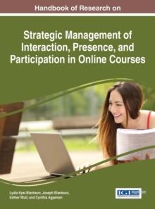 Handbook of Research on Strategic Management of Interaction, Presence, and Participation in Online Courses